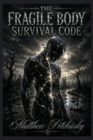 Fragile Body Survival Code