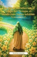 Martha Golzar - breve introducción al Imam del Tiempo, el duodécimo Imam infalible (la paz sea con él), Häftad