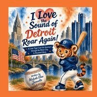 Nichole Elise Jeonotte - I Love the Sound of Detroit Roar Again!, Häftad. Tillgänglighet: Lägg i varukorg
