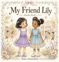Bulan Asmaradana - My Friend Lily, Inbunden. Tillgänglighet: Lägg i varukorg