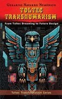 Gerardo Navarro Nemonico - Toltec Transhumanism, Häftad