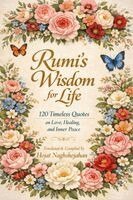 Rumi - Rumi's Wisdom for Life: 120 Timeless Quotes on Love, Healing, and Inner Peace: In English: Translated by Hojat Naghshejahan, Häftad