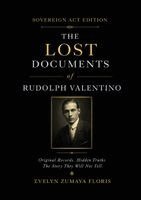 Evelyn Zumaya Floris - Lost Documents of Rudolph Valentino, Häftad