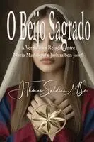 Jesus Thomas Saldias - O Beijo Sagrado, Häftad. Tillgänglighet: Lägg i varukorg