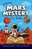 Unboring Mysteries - Unboring Mars Mystery for Kids, Häftad. Tillgänglighet: Lägg i varukorg