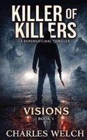 Charles Welch - Killer of Killers: Visions, Häftad