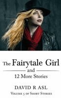 David R Asl - Fairytale Girl And 12 More Stories, Inbunden