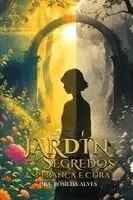 Dra Rosilda Alves - Jardin Dos Segredos Esperança e Cura, Häftad. Tillgänglighet: Lägg i varukorg