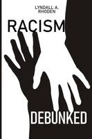 Lyndall A Rhoden - Racism Debunked, Häftad