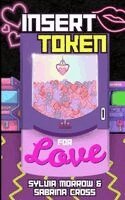 Sabrina Cross, Sylvia Morrow - Insert Token for Love, Häftad