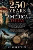 Robert Byrum - 250 Years and America Today, Häftad. Tillgänglighet: Lägg i varukorg