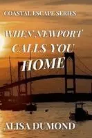 Alisa Dumond - When Newport Calls You Home, Häftad. Tillgänglighet: Lägg i varukorg