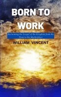 William Vincent - Born to Work, Inbunden