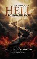 Benjamin Dean - Going Through Hell to Find the Light, Inbunden