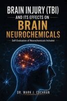 Cochran - Brain Injury (TBI) and Its Effects on Brain Neurochemicals, Häftad