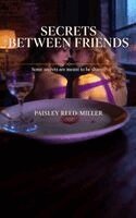 Paisley Reed-Miller - Secrets Between Friends, Häftad. Tillgänglighet: Lägg i varukorg