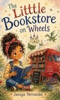 Janaya Hernandez - Little Bookstore on Wheels, Inbunden