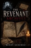Mindy Sanchez - The Revenant Archives, Häftad