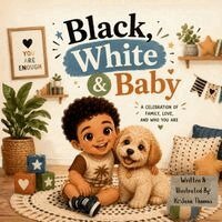 Kijana Thomas - Black, White & Baby, Häftad. Tillgänglighet: Tillfälligt slut