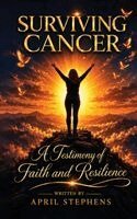 April Stephens - Surviving Cancer, Häftad