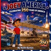 Keith Barton - Joey America Celebrating 250 Years of America, Häftad