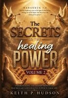 Keith P Hudson - Secrets to the Healing Power Volume 2, Häftad