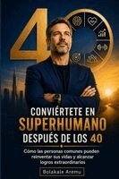 Bolakale Aremu - Conviértete en superhumano después de los 40, Häftad. Tillgänglighet: Lägg i varukorg