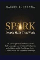 Marcus R. Stonna - Spark: People Skills That Work, Häftad