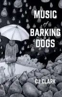 Cj Clark - Music of Barking Dogs, Häftad. Tillgänglighet: Lägg i varukorg