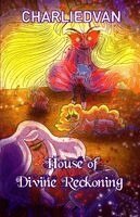 Charlie D Van, Andrew R Wilkes, Natsuki Ackles - House of Divine Reckoning, Häftad