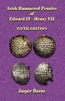 Jasper Burns - Irish Hammered Pennies of Edward IV - Henry VII, Fifth Edition, Häftad. Tillgänglighet: Lägg i varukorg