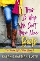 Kalan Chapman Lloyd - This Is Why We Can't Have Nice Boots, Häftad. Tillgänglighet: Lägg i varukorg