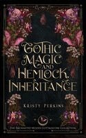 Kristy Perkins - Gothic Magic & Hemlock Inheritance, Häftad. Tillgänglighet: Lägg i varukorg