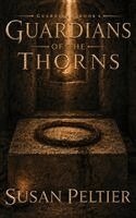 Susan Peltier - Guardians of the Thorns, Inbunden