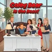Shelley Smith Adams - Coley Bear Is the Boss!, Häftad. Tillgänglighet: Lägg i varukorg