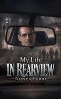 Donte Perry - My Life in Rearview, Inbunden
