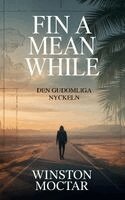 Winston Moctar - Fin a Mean While: Den Gudomliga Nyckeln, Häftad