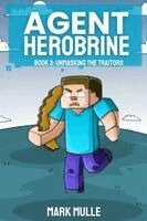 Mark Mulle - Agent Herobrine Book 3: Unmasking the Traitors, Häftad