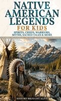 History Brought Alive - Native American Legends for Kids, Inbunden