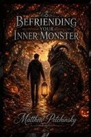 Matthew Petchinsky - Befriending Your Inner Monster, Häftad