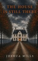 Joshua Mills - House is Still There, Inbunden