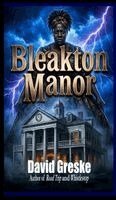 David Greske - Bleakton Manor, Inbunden