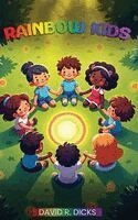 Daivd R. Dicks - RAINBOW KIDS, Inbunden