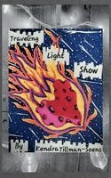 Kendra Tillman-Soens - Traveling Light Show, Inbunden