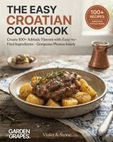 Violet Stone - Easy Croatian Cookbook, Häftad. Tillgänglighet: Lägg i varukorg