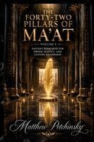 Matthew Petchinsky - Forty-Two Pillars of Ma'at, Volume I, Häftad. Tillgänglighet: Lägg i varukorg