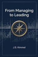 J S Kimmel - From Managing to Leading, Häftad