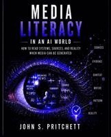 John S Pritchett - Media Literacy In an AI World, Häftad. Tillgänglighet: Lägg i varukorg