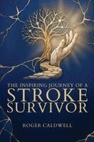 Roger Caldwell - Inspiring Journey Of A Stroke Survivor, Häftad
