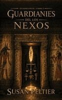Susan Peltier - Guardianes del Nexo, Inbunden